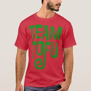 T-shirt Team Tofu Vegan Slogan humoristique Design 1