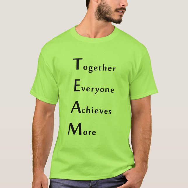 T-shirt Team - Together - Everyone - Achieves - More (Devant)
