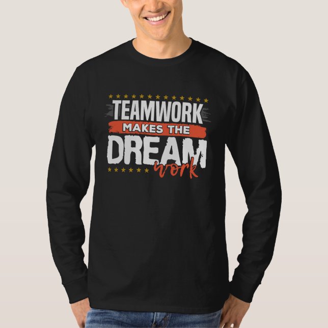 T-shirt Teamwork Makes The Dream Work (Devant)