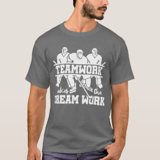T-shirt Teamwork Makes the Dream Work Sports Player Ice fr