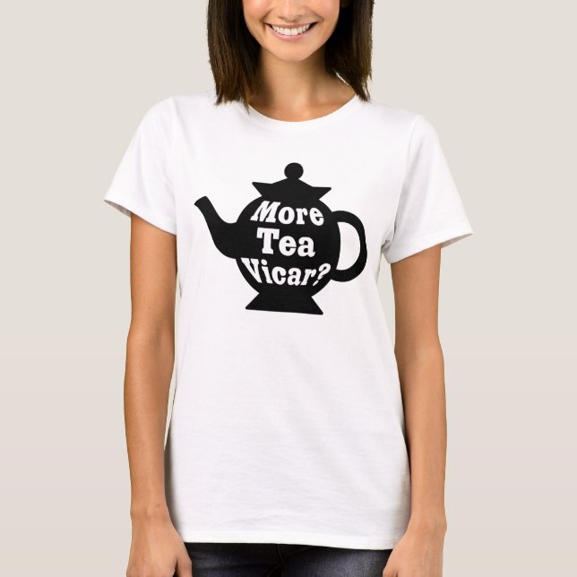 T-shirt Teapot - Plus de thé Vicar ? - Noir et blanc (Devant)