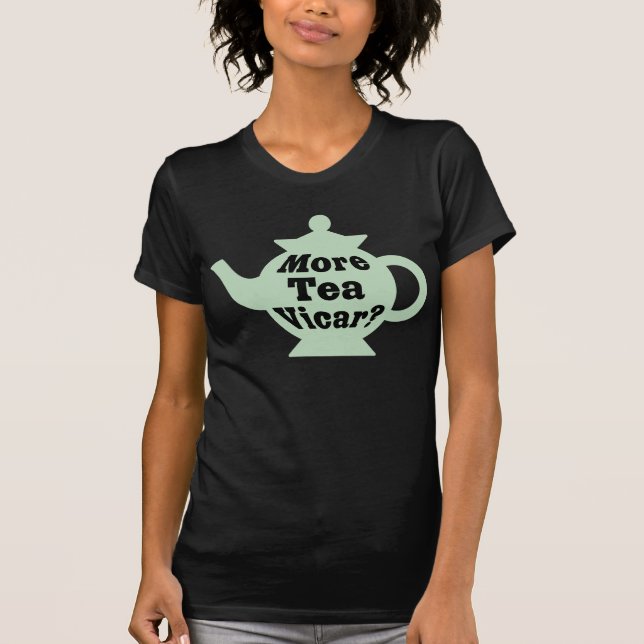 T-shirt Teapot - Plus de thé Vicar ? - Noir sur vert clair (Devant)