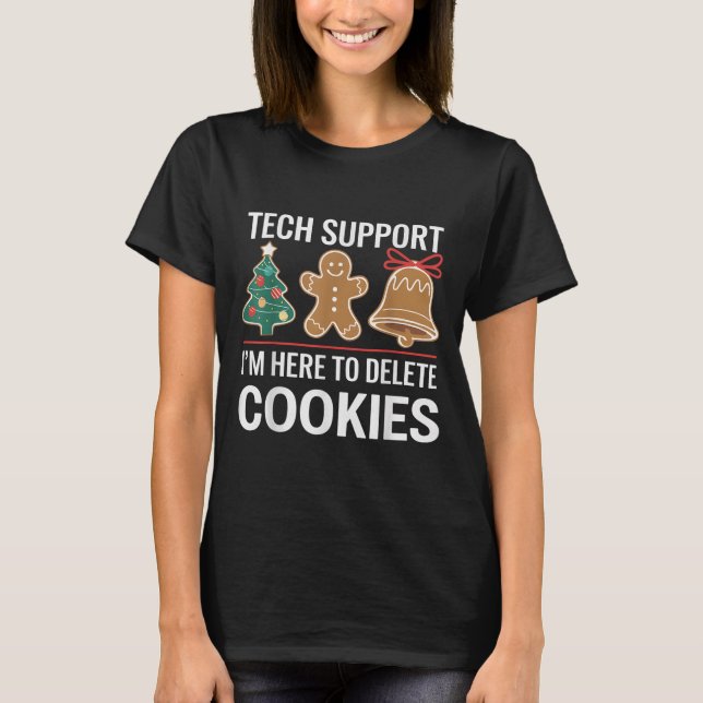 T-shirt Tech Support Je suis ici pour supprimer vos cookie (Devant)