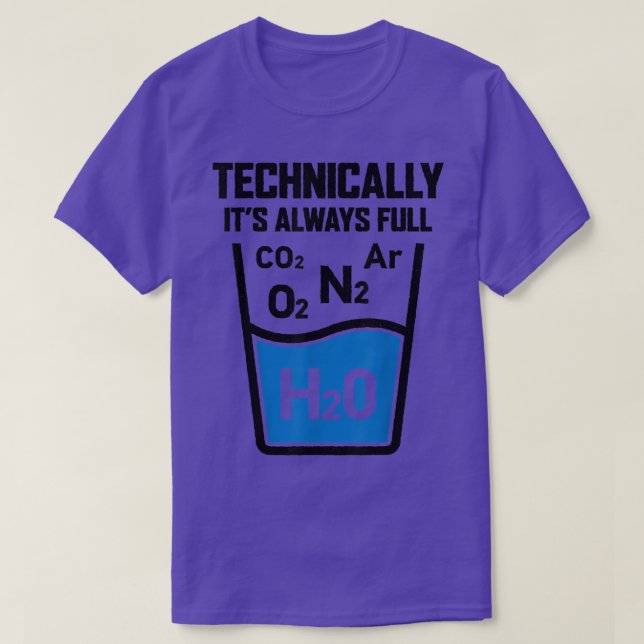 T-shirt Technically It's Always Full Science Chemistry Sar (Design devant)