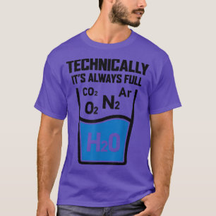 T-shirt Technically It's Always Full Science Chemistry Sar