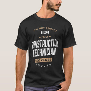 T-shirt Technicien de construction imparfait mais compéten