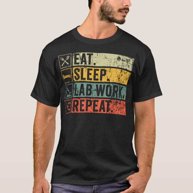 T-shirt Technicien de Labo Drôle Manger Dormir Travail de  (Devant)