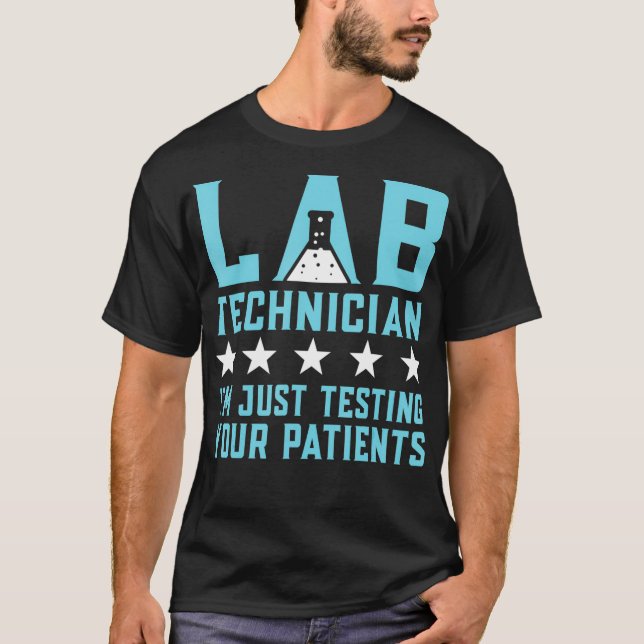 T-shirt Technicien De Laboratoire Tester Vos Patients Pun  (Devant)