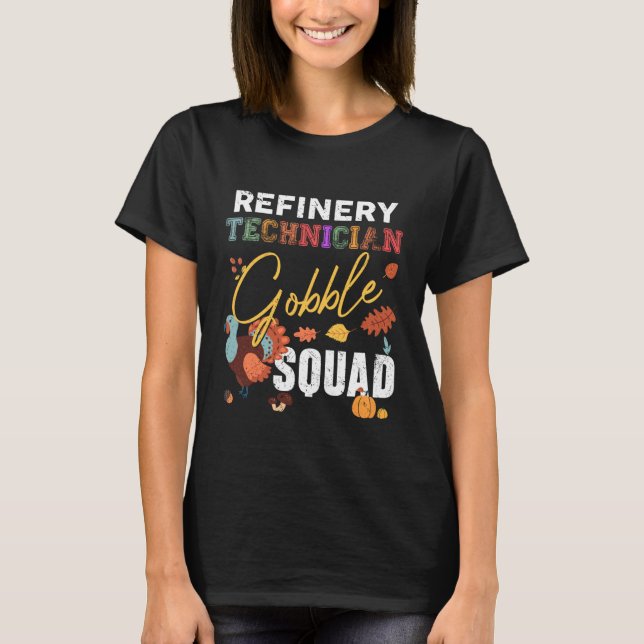 T-shirt Technicien de raffinerie Gobble Squad Thanksgiving (Devant)