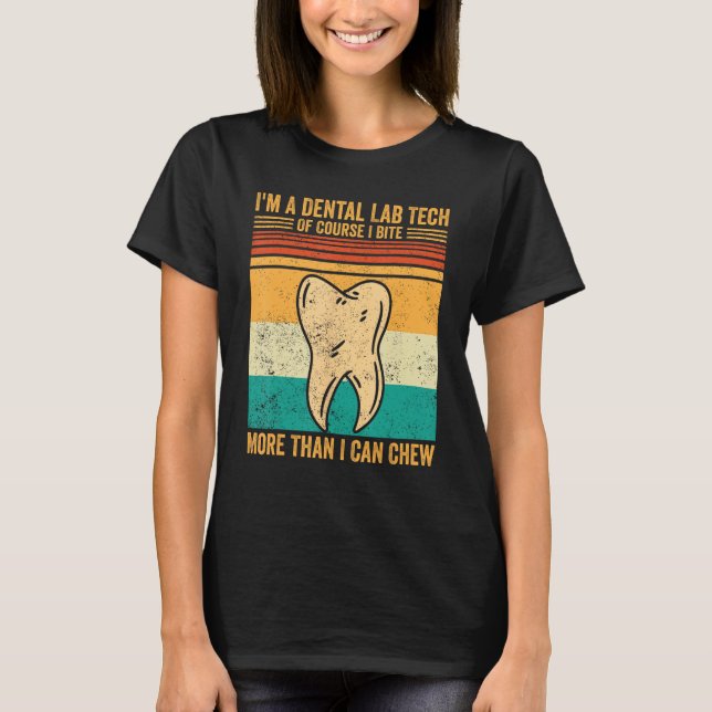 T-shirt Technicien Dental Lab Tech Bite Than Chew (Devant)