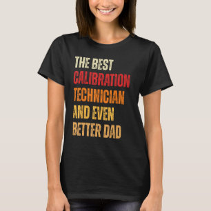 T-shirt Technicien d'étalonnage rétro encore meilleur papa
