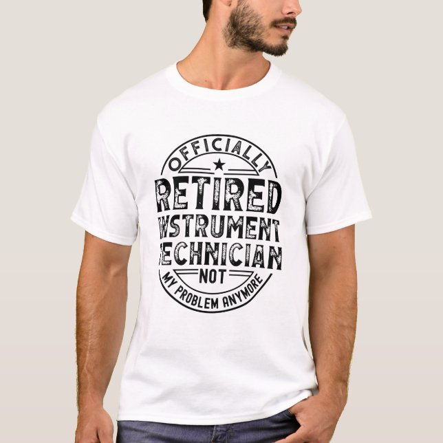 T-shirt Technicien d'instruments à la retraite (Devant)