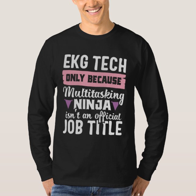 T-shirt Technicien EKG Ninja multitâche Infirmière cardiaq (Devant)