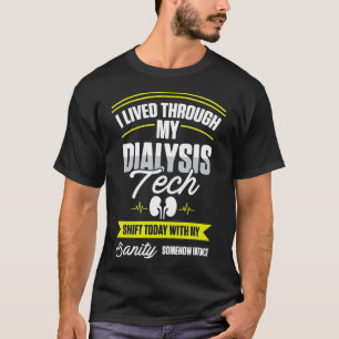 T-shirt Technicien En Dialyse Vécu Par La Néphrologie