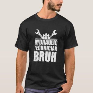 T-shirt Technicien en hydraulique cool bruh pour hydrauliq