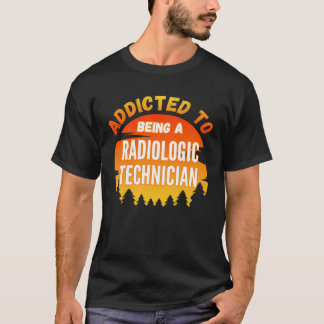 T-shirt Technicien en radiologie Addict au technicien en