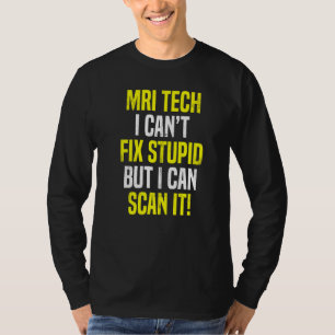 T-shirt Technicien Irm Ne Peut Pas Réparer Crétin Vêtement