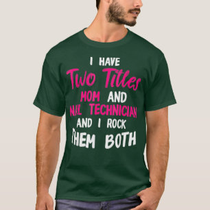 T-shirt Technicien Nail Moms Artiste Nail Tech Manicuriste
