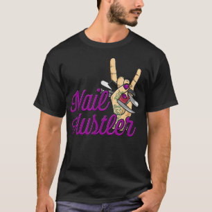 T-shirt Technicien Nail Nail Hustler Drôle Nail