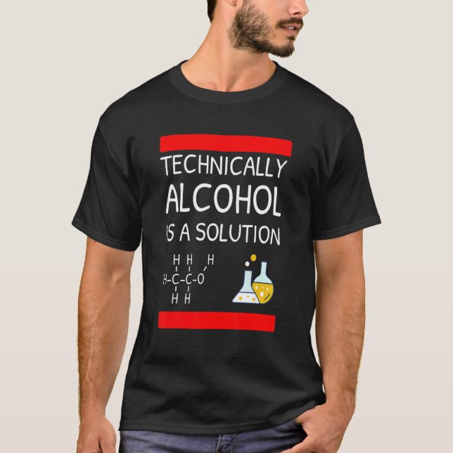 T-shirt Techniquement, l'alcool est une solution (Devant)