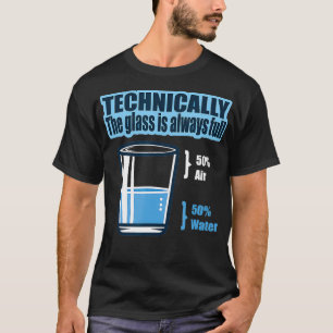 T-shirt Techniquement Le Verre Est Toujours Plein Science 