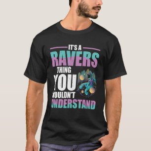 T-shirt Techno Music C'est un Ravers que vous ne pourriez 