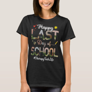 T-shirt Technologie de thérapie Happy Dernier jour école C