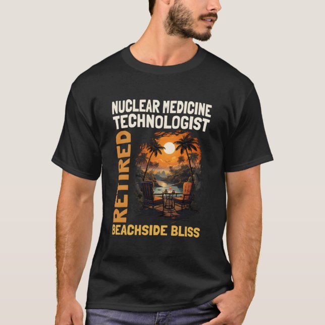 T-shirt Technologue en médecine nucléaire à la retraite -  (Devant)