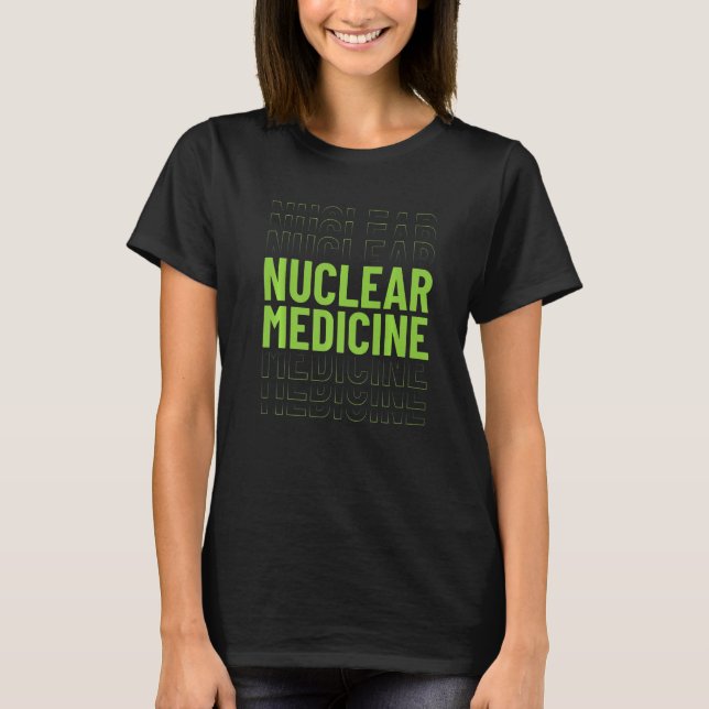 T-shirt Technologue en médecine nucléaire Nuc Med Tech Vêt (Devant)