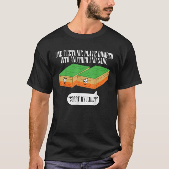 T-shirt Tectonic Plaque Funny Tremblement de terre Désolé  (Devant)