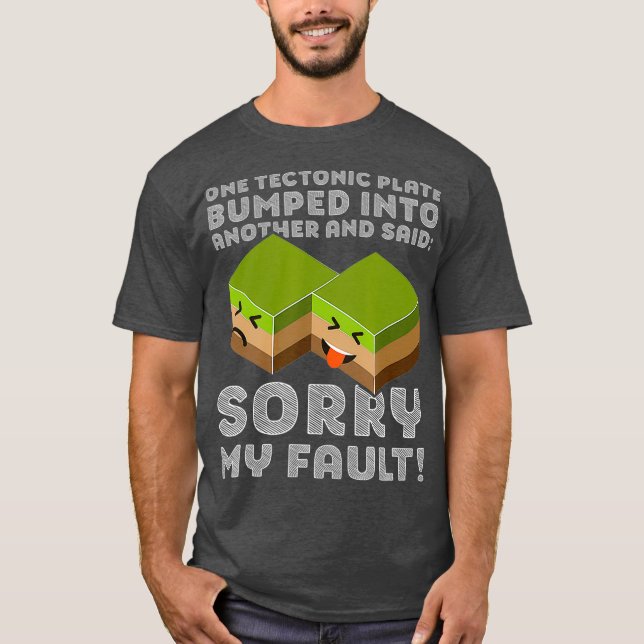 T-shirt Tectonique Drôle T Tremblement de terre Désolé Mon (Devant)