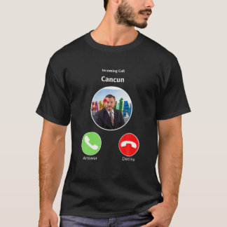 T-shirt Ted Cruz À Cancun Appelle Drôle