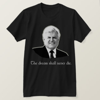 T-shirt Ted Kennedy le rêve ne mourra jamais
