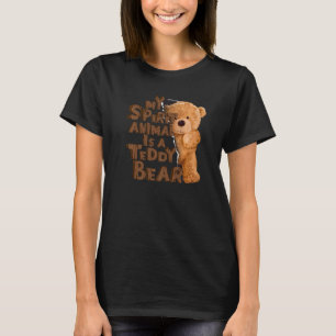 T-shirt Teddy Bear My Spirit Animal Is A Teddy Bear