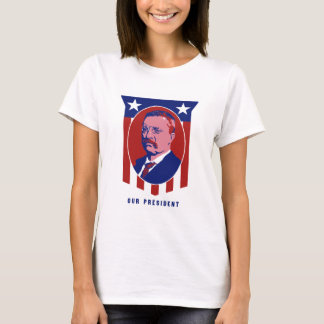 T-shirt Teddy Roosevelt -- Notre président