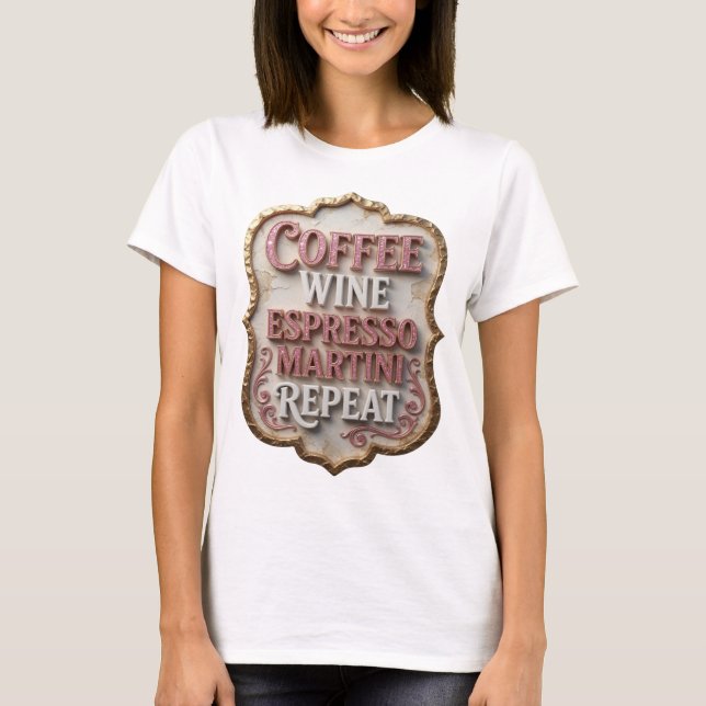 T-shirt Tee Cool Pink CAFÉ VIN ESPRESSO MARTINI REPEAT (Devant)