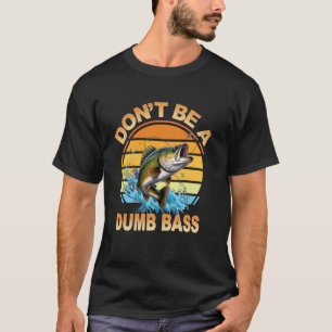 T-shirt Tee de blague de pêche Ne sois pas bête Bass Poiss