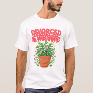 T-shirt Tee Divorcée et Épanouie pour Amoureux de Plantes