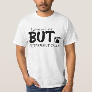 T-shirt Tee drôle de dicton de retraite humour de départ d