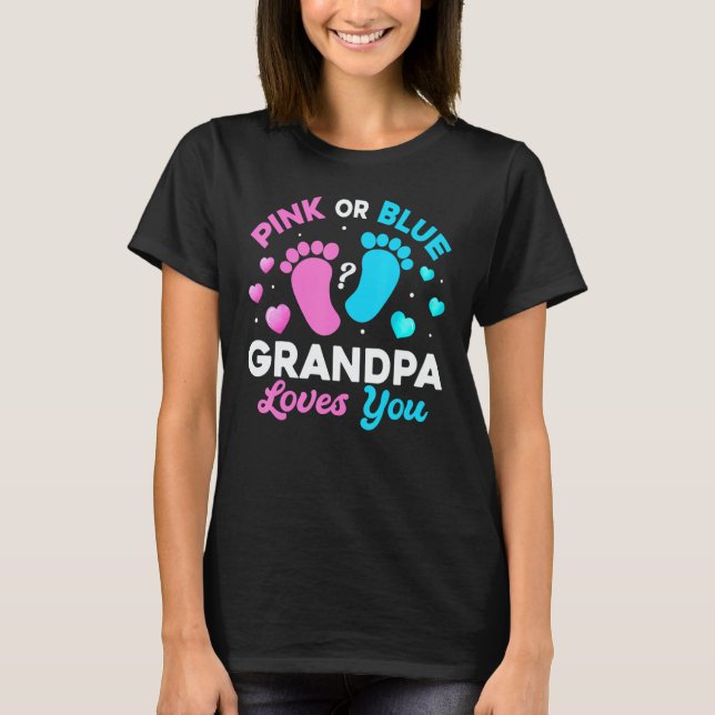 T-shirt Tee Gender Reveal Baby Pink Or Blue Grandpa Loves  (Devant)