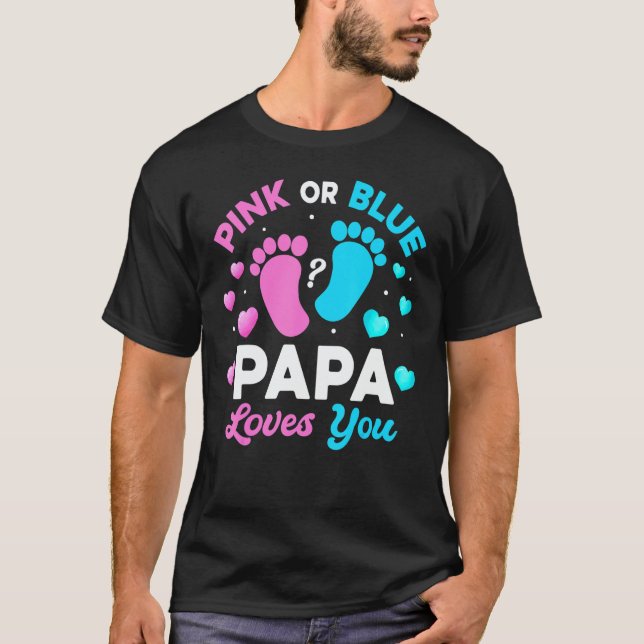 T-shirt Tee Gender Reveal Baby Pink Or Blue Papa Loves You (Devant)