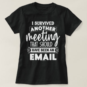 T-shirt Tee graphique Sarcastique - Funny Survived Meet Sh