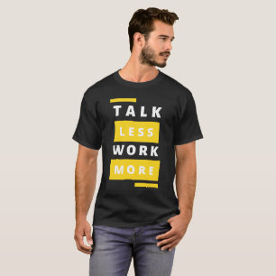 T-shirt Tee mantra motivationnelle - Parler moins de trava