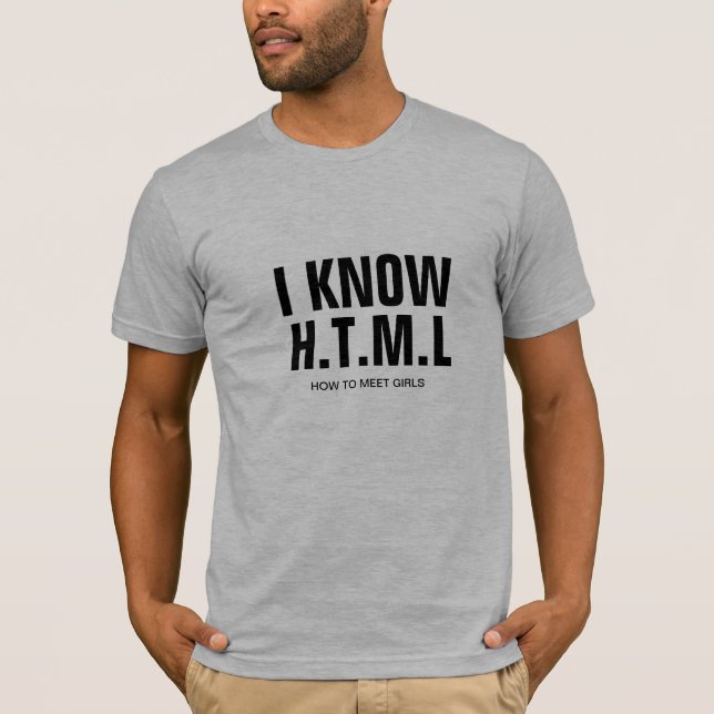 T-shirt Tee Personnalisable, Je Connais H.T.M.L Comment Re (Devant)