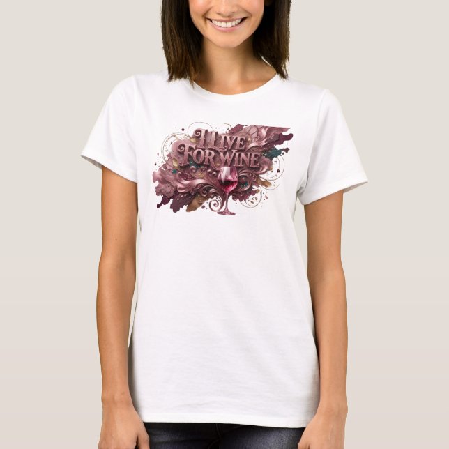T-shirt Tee-shirt Bold Red I LIVE FOR WINE (Devant)