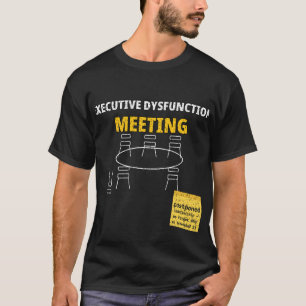 T-shirt Tee-shirt de la réunion sur le dysfonctionnement e