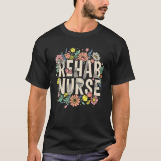 T-shirt Tee-shirt d'infirmière de réadaptation Fleurs Vint