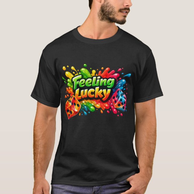 T-shirt Tee-shirt Feeling Lucky Dice Splash (Devant)