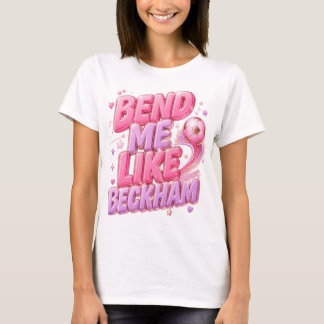 T-shirt Tee-shirt graphique rose Bend Me Like Beckham | C