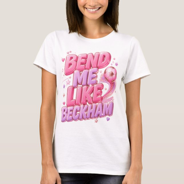 T-shirt Tee-shirt graphique rose Bend Me Like Beckham | C (Devant)
